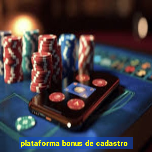 plataforma bonus de cadastro