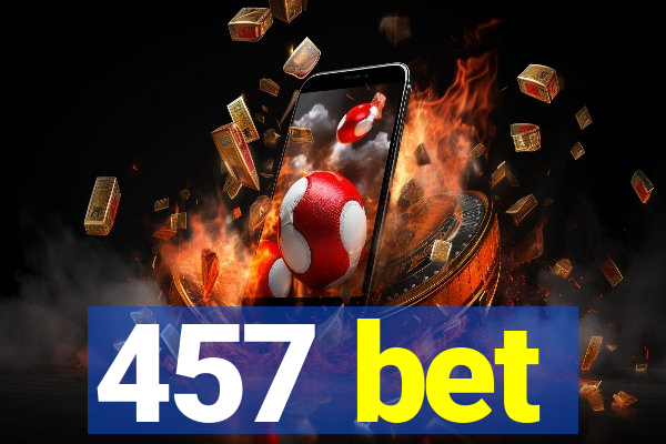 457 bet