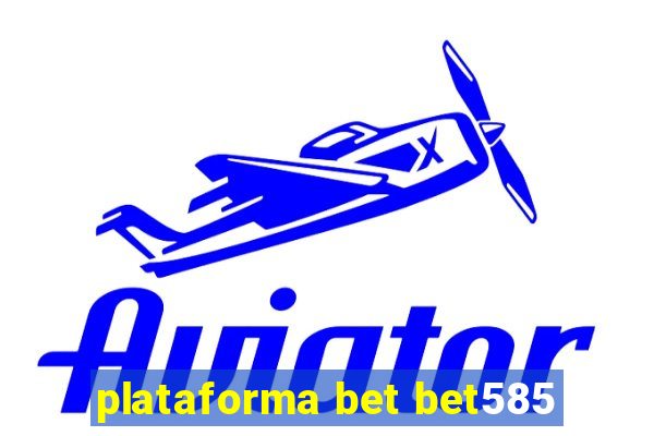 plataforma bet bet585