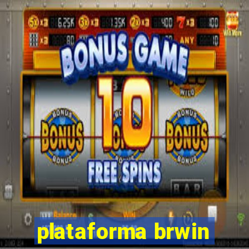 plataforma brwin