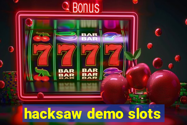 hacksaw demo slots