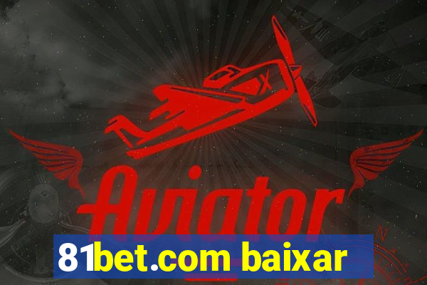 81bet.com baixar