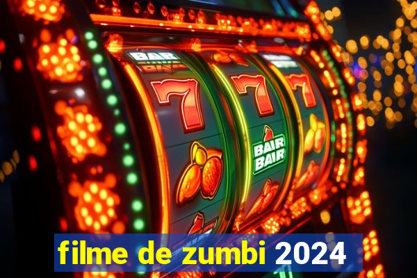 filme de zumbi 2024