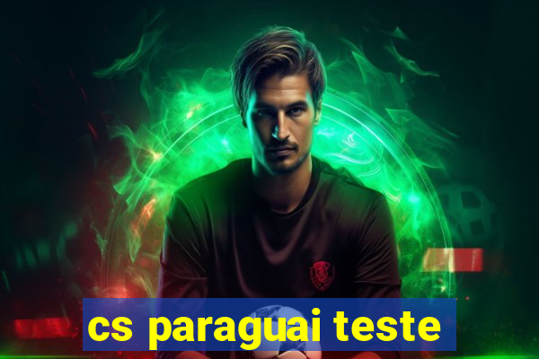 cs paraguai teste