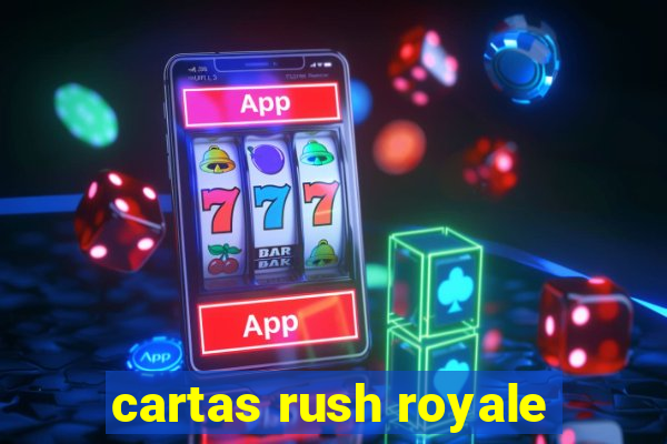 cartas rush royale