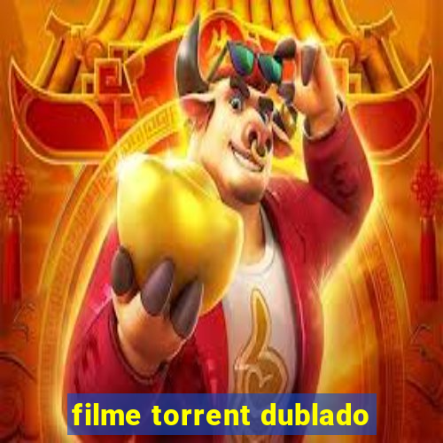 filme torrent dublado