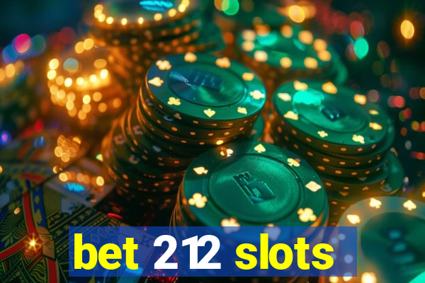 bet 212 slots