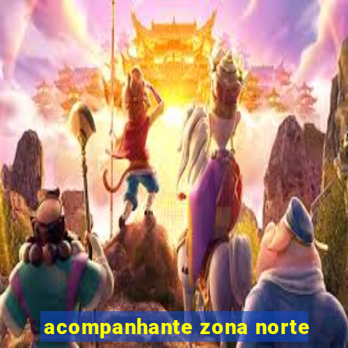 acompanhante zona norte