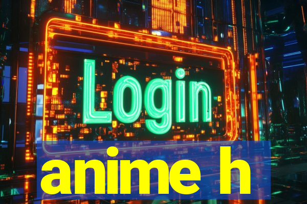 anime h