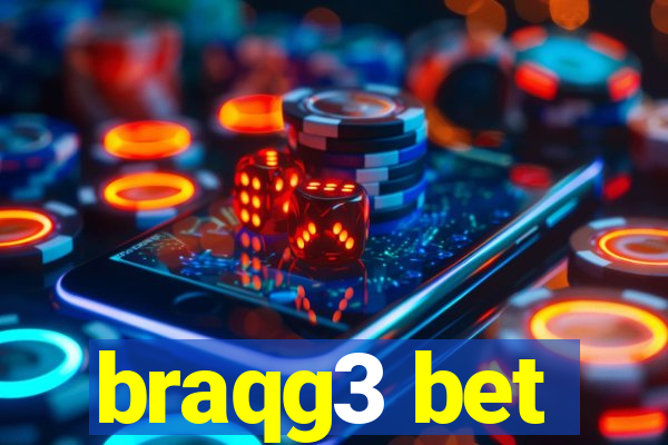 braqg3 bet