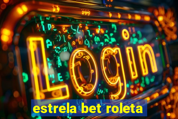 estrela bet roleta