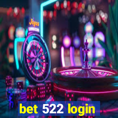 bet 522 login