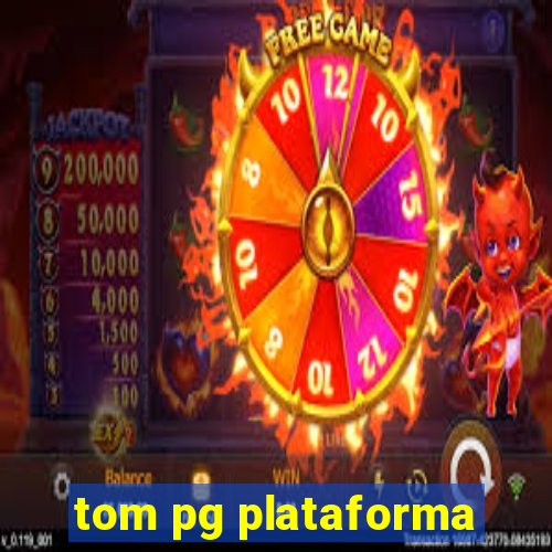 tom pg plataforma