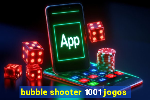 bubble shooter 1001 jogos