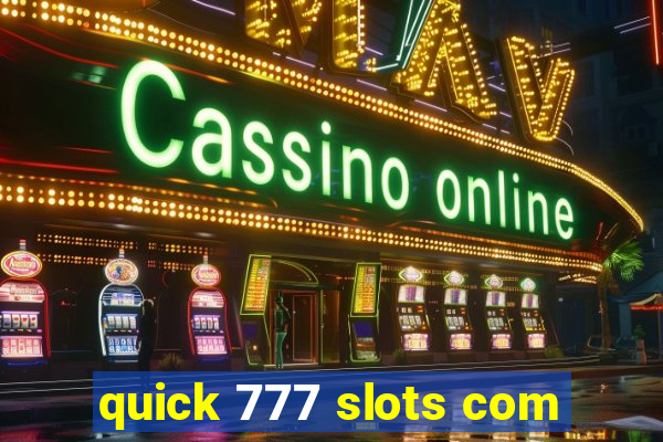 quick 777 slots com