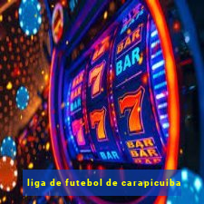 liga de futebol de carapicuiba