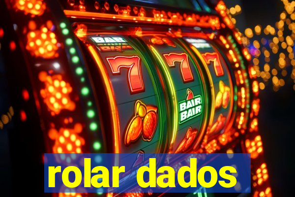 rolar dados