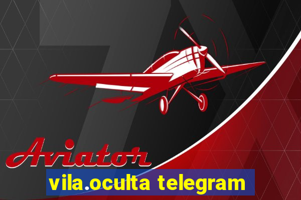 vila.oculta telegram