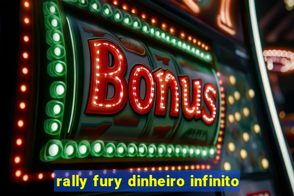 rally fury dinheiro infinito