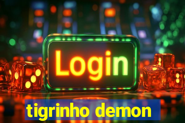 tigrinho demon