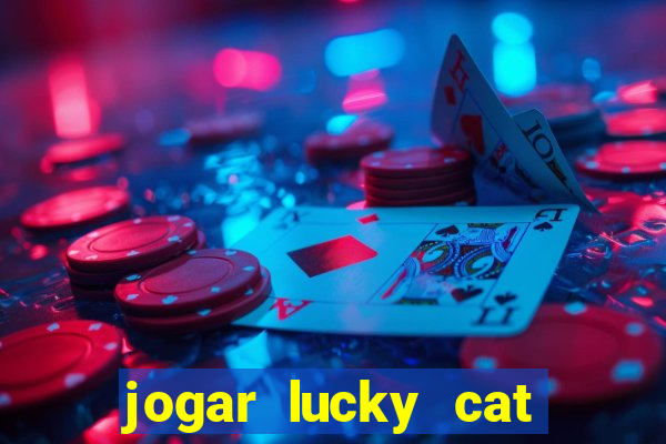 jogar lucky cat modo demo