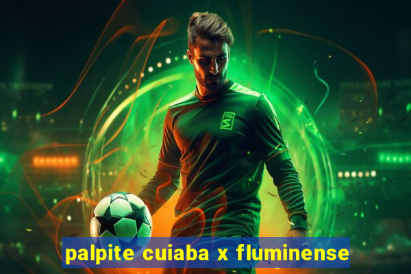 palpite cuiaba x fluminense