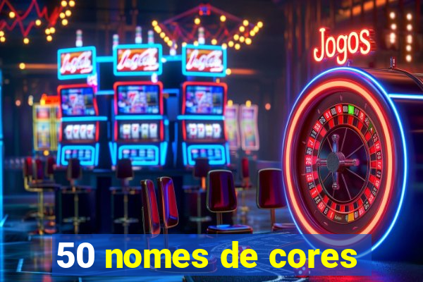 50 nomes de cores