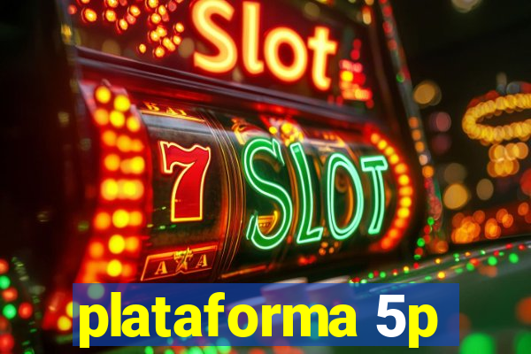 plataforma 5p