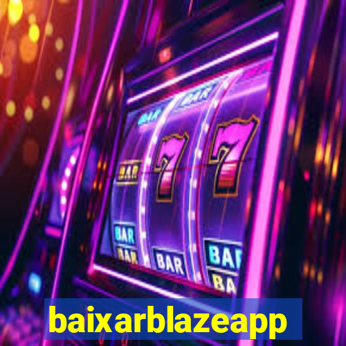 baixarblazeapp