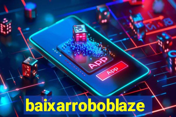 baixarroboblaze