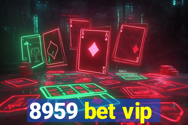 8959 bet vip