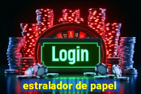 estralador de papel