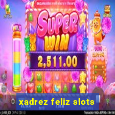 xadrez feliz slots