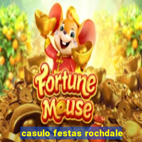 casulo festas rochdale