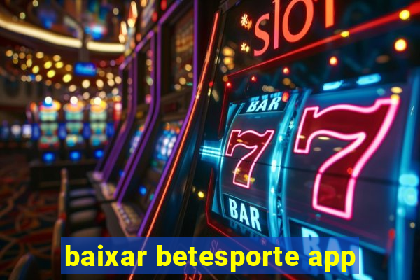 baixar betesporte app