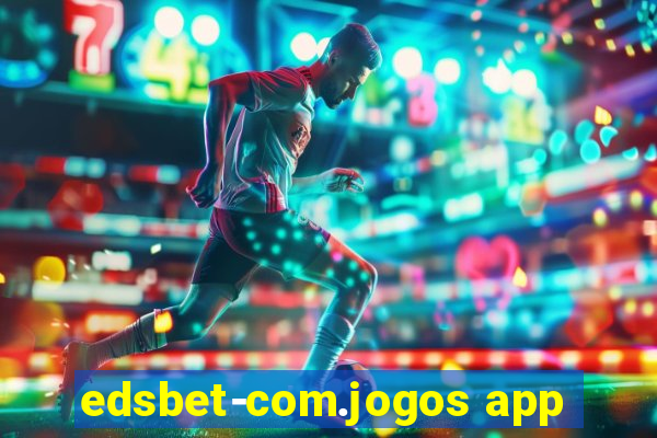 edsbet-com.jogos app