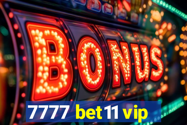 7777 bet11 vip