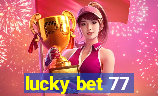 lucky bet 77