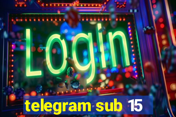 telegram sub 15