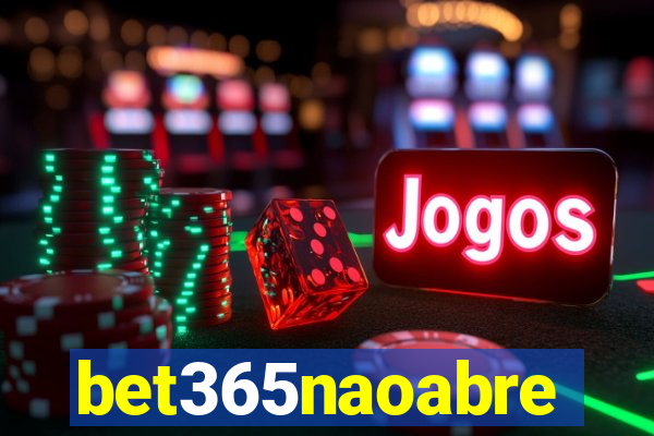 bet365naoabre