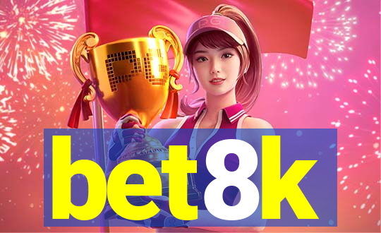 bet8k