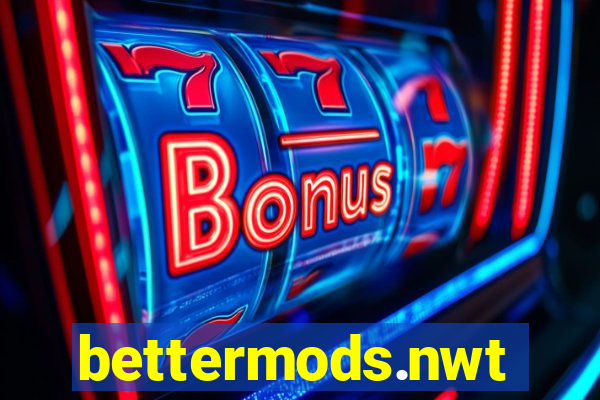 bettermods.nwt