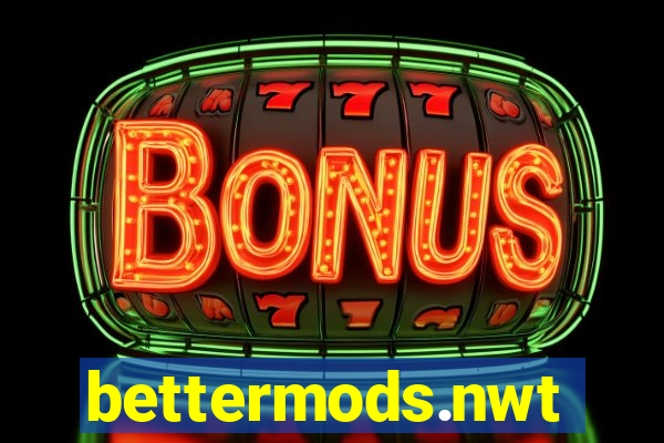 bettermods.nwt