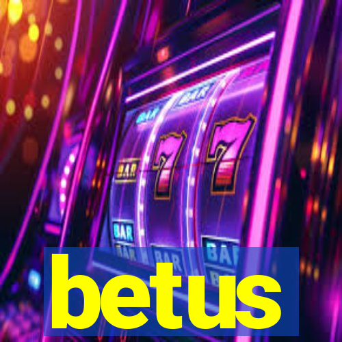 betus