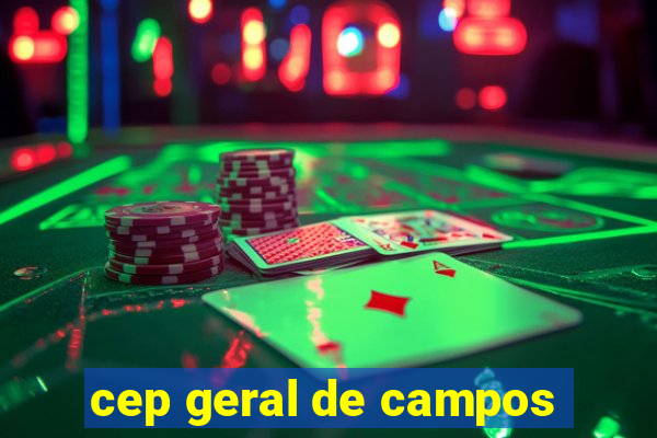 cep geral de campos