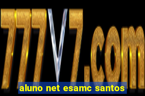 aluno net esamc santos