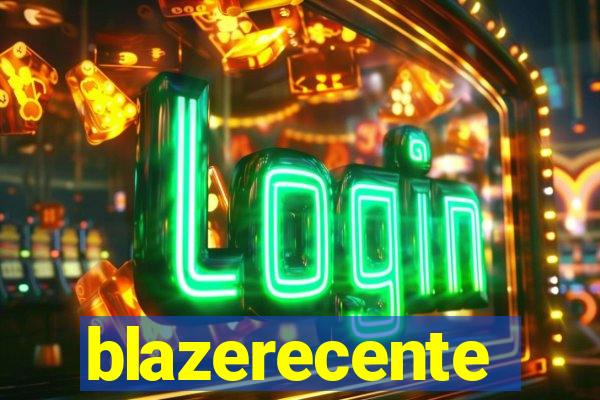 blazerecente