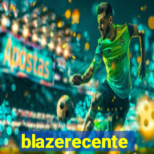 blazerecente