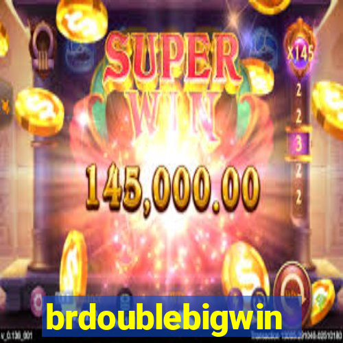 brdoublebigwin