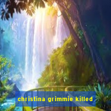 christina grimmie killed